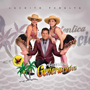 Luchito Peralta & Auténtica Generación - Loco Carnaval