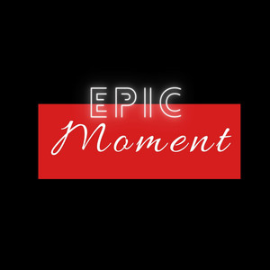 Epic Moment by Big Dreams