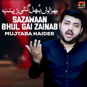 Sazawaan Bhul Gai Zainab