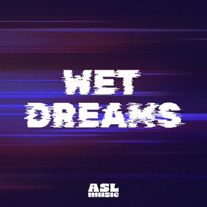 Wet Dreams by ASLmusic