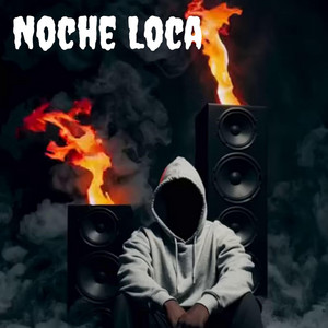 Noche Loca by McMasterRD
