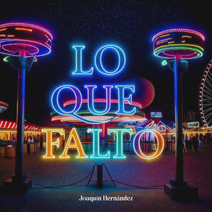Lo que faltó by Joaquín Hernández