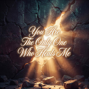 You Are The Only One Who Heals Me by Heartbeat Melodies