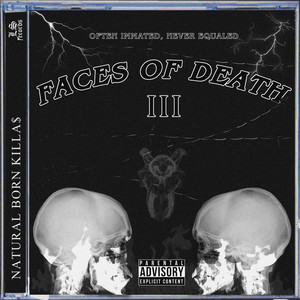 Faces of Death III - EP by Natural Born Killas | Spotify