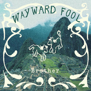 Brother by Wayward Fool