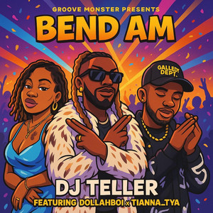 BEND AM by Dj Teller, Dollah Boi, Tianna