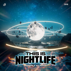 This Is Nightlife by R3SPAWN, Nia Mousai