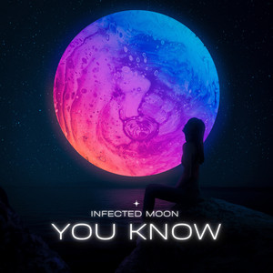 You Know by Infected Moon