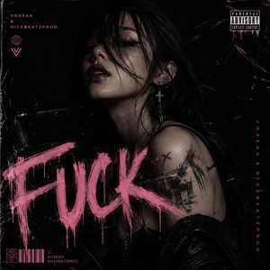 Fuck by voxeaa, nicebeatzprod.
