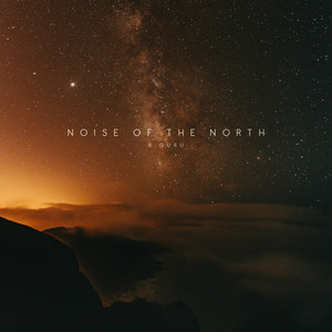 Noise of the North by R. Guru