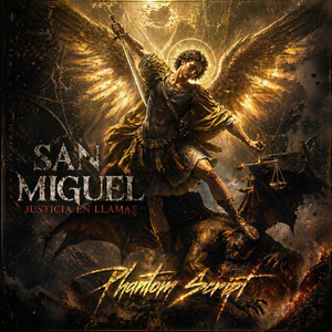 Justicia En Llamas | San Miguel by Phantom Script