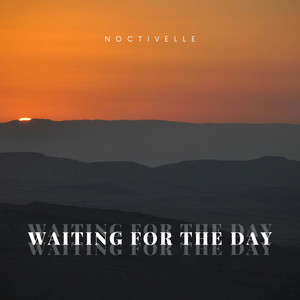 Waiting for the Day by Noctivelle
