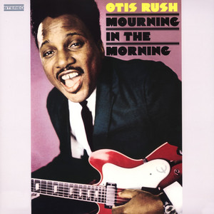 Feel so Bad by Otis Rush