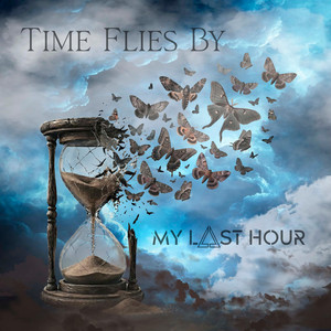 Time Flies By by My Last Hour