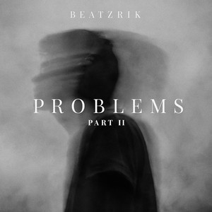 Problems, Pt. II by BEATZRIK