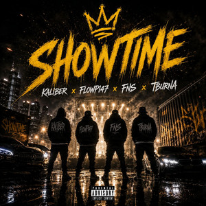 Showtime by Kaliber, FNS, FlowPi47, TBURNA