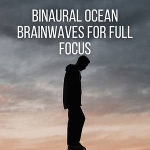 Binaural Ocean Brainwaves for Full Focus album