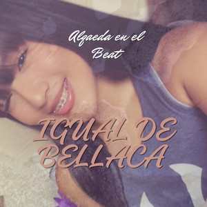 Igual de bellaca by Alqaeda en el beat
