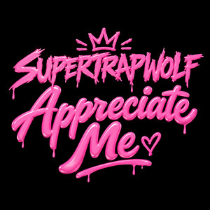 Appreciate Me by SuperTrapWolf