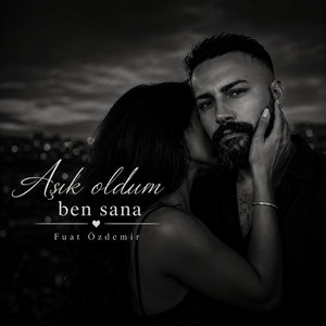 Aşık oldum ben sana by Fuat Özdemir