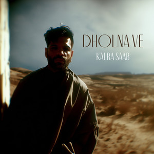 Dholna Ve by Kalra Saab