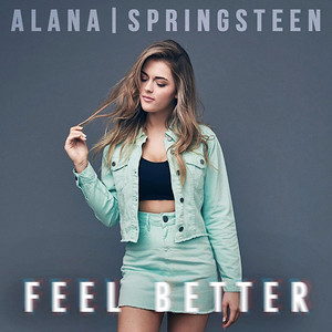 Feel Better by Alana Springsteen