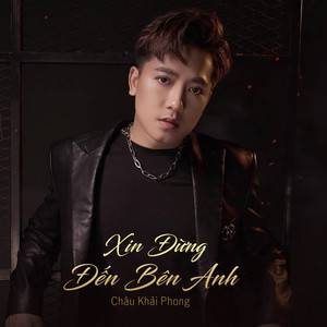 Chi Dân - Xin Dung Den Ben Anh Chau Khai Phong