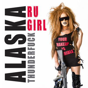 Ru Girl by Alaska Thunderfuck