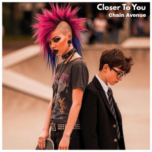 Closer To You by Chain Avenue
