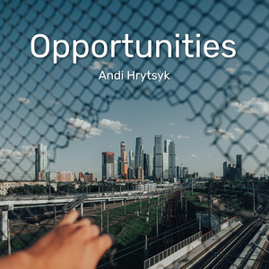 Andi Hrytsyk - Opportunities