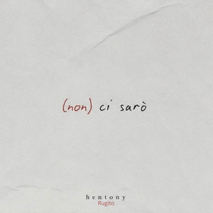 (non) ci sarò by Hentony Rugito