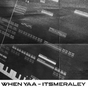 WHEN YAA by Itsmeraley