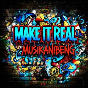 Musikanibeng - Make It Real