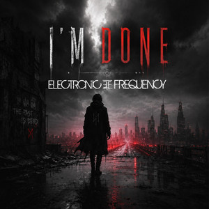 I´M DONE by Electronic Frequency