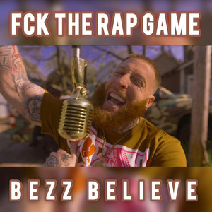 Bezz Believe - Fck the Rap Game