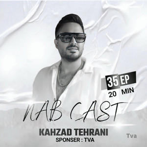 Kahzad Tehrani - Nab Cast EP 35