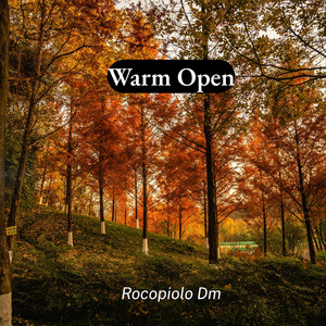 Warm Open by Rocopiolo Dm