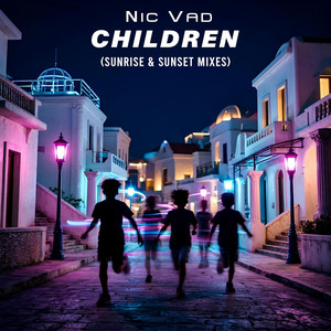 Children - Sunset Mix by Nic Vad, Meditelectro