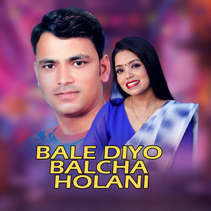 Bale Diyo Balcha Holani