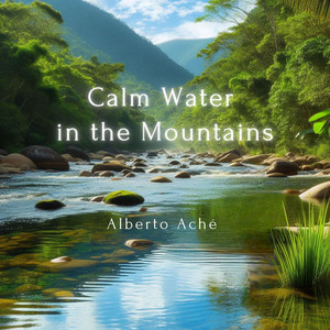 Calm Water In The Mountains by Alberto Aché