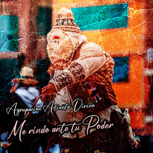 Me Rindo Ante Tu Poder by Agrupacion Aliento Divino