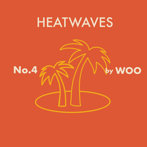 Heatwaves - No.4 (feat. by WOO)