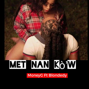 MoneyG - Met Nan Kò'w (feat. BLONDEDY)