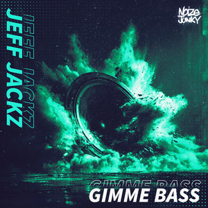 Gimme Bass by Jeff Jackz