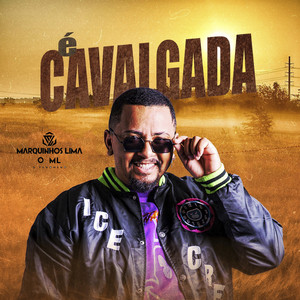 Marquinhos Lima o ML - É Cavalgada