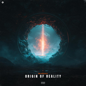 Origin of Reality by Nevergate