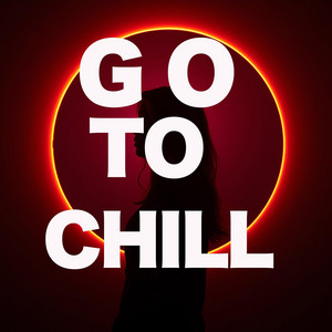 GO TO CHILL - Radio Edit by Alex Molinary