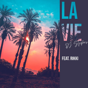 La Vie by DJ Stephen, Rikki
