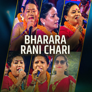 Bharara rani chari (feat. Radhika Hamal, Laxmi Neupane, Tika Pun, Sarmila Gurung, Kamala Pokharel & Deepika Bayambu Magar) [Live]