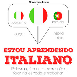 Estou Aprendendo Italiano (Ouça, Repita, Fale: Método de Aprendizagem de Línguas)